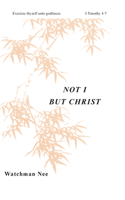 Not I But Christ - Nee, Watchman