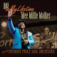 Not in My Lifetime - Wee Willie Walker/Anthony Paule