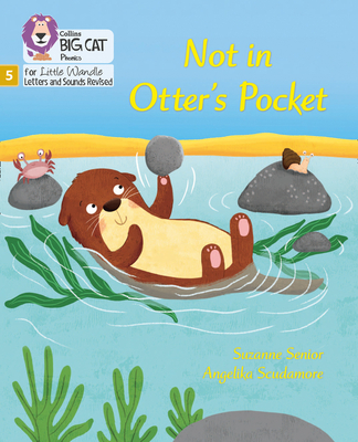 Not in Otter's Pocket!: Phase 5 Set 1 - Senior, Suzanne, and Collins Big Cat (Prepared for publication by)