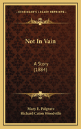 Not in Vain: A Story (1884)