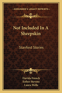 Not Included in a Sheepskin; Stanford Stories