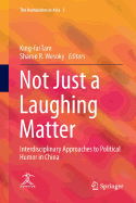 Not Just a Laughing Matter: Interdisciplinary Approaches to Political Humor in China