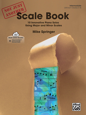 Not Just Another Scale Book, Bk 1: 10 Innovative Piano Solos Using Major and Minor Scales, Book & Online Audio - Springer, Mike (Composer)