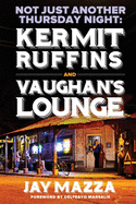 Not Just Another Thursday Night: : Kermit Ruffins and Vaughan's Lounge