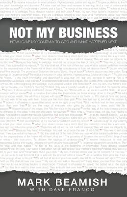 Not My Business: How I gave my company to God and what happened next - Franco, Dave, and Beamish, Mark