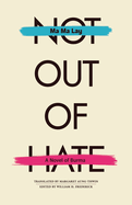Not Out of Hate: A Novel of Burma Volume 88