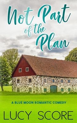 Not Part of the Plan: A Small Town Love Story - Score, Lucy