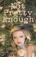 Not Pretty Enough - Admans, Jaimie