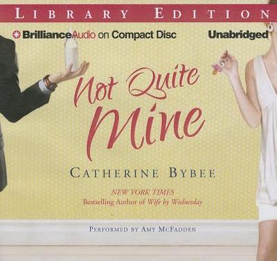 Not Quite Mine - Bybee, Catherine, and McFadden, Amy (Read by)