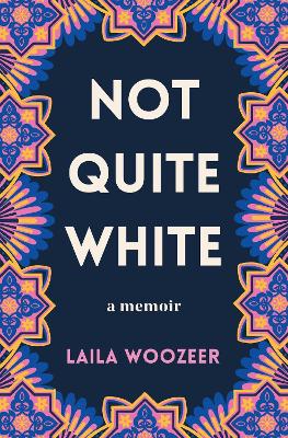 Not Quite White - Woozeer, Laila