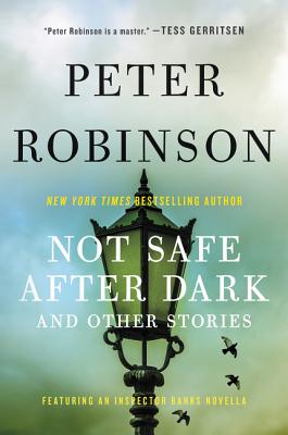 Not Safe After Dark: And Other Stories - Robinson, Peter