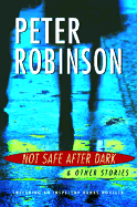 Not Safe After Dark, and Other Stories - Robinson, Peter