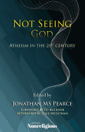 Not Seeing God: Atheism in the 21st Century