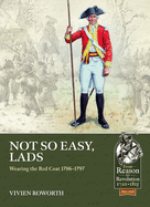 Not So Easy, Lads: Wearing the Red Coat 1786-1797