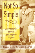 Not So Simple: The Simple Stories by Langston Hughes Volume 1