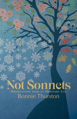Not Sonnets: Observations from an Ordinary Life - Thurston, Bonnie