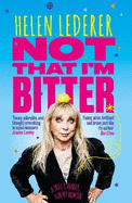 Not That I'm Bitter: A Truly, Madly, Funny Memoir