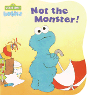 Not the Monster!