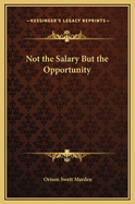 Not the Salary But the Opportunity