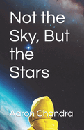 Not the Sky, But the Stars