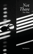 Not There, Nor Here