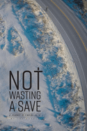 Not Wasting a Save: A Journey of Finding Faith