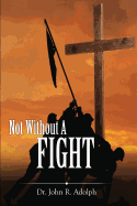 Not Without a Fight: A 30 Day Devotional Through the Book of James