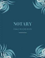 Notary Journal: 8.5 X 11, 120 Page Public Record Book