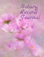 Notary Record Journal: Notary Public Logbook Journal Log Book Record Book, 8.5 by 11 Large, Purple Flower Cover
