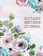 Notary Records Journal: Notary Public Official Records Journal Log Book; Beautiful Floral Cover