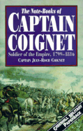 Note-books of Captain Coignet: Soldier of the Empire, 1799-1816 - Coignet, Jean-Roche, and Fortescue, Sir John (Introduction by)