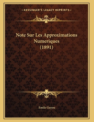 Note Sur Les Approximations Numeriques (1891) - Guyou, Emile