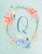 Notebook 8.5"x11" - Letter Q - Light Blue and Pink Floral Design: College-ruled, lined format exercise book, Personalized with Initials.