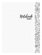 Notebook: 8.5x11 Large Graph Journal with Floral Margins for Adult Coloring