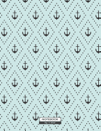 Notebook: Anchor on Green Cover and Lined Pages, Extra Large (8.5 X 11) Inches, 110 Pages, White Paper