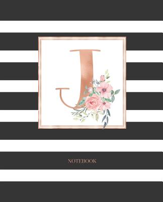 Notebook: Black and White Stripes Rose Gold Monogram Initial Letter J with Pink Floral Notebook Journal for Women, Girls and School Wide Rule (7.5 in X 9.25 In) - Cute Little Journals