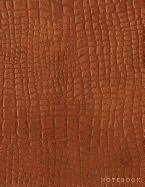 Notebook: Brown Alligator Skin Style - Embossed Style Lettering - Softcover - 150 College-ruled Pages - 8.5 x 11 size