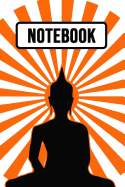 Notebook: Buddha Journal / Diary / Notepad / Planner For School And Daily Use, Unique Buddha Gifts