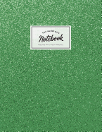 Notebook: Cute Green Sparkle Glitter 'you Glow Girl' Journal for Women and Girls &#9733; School Supplies &#9733; Personal Diary &#9733; Office Notes 8.5 X 11 - A4 Notebook 150 Pages Workbook