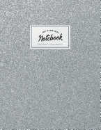 Notebook: Cute Silver Sparkle Glitter 'you Glow Girl' Journal for Women and Girls &#9733; School Supplies &#9733; Personal Diary &#9733; Office Notes 8.5 X 11 - A4 Notebook 150 Pages Workbook