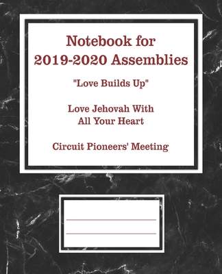 Notebook for 2019-2020 Assemblies: for Jehovah's Witnesses circuit assemblies: Love Builds Up, Love Jehovah With All Your Heart, Circuit Pioneers' Meeting - Jks Books and Gifts