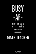 Notebook for Math Teachers / Math Teacher: awesome handy Note Book [120 blank lined ruled pages]