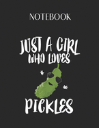 Notebook: Just A Girl Who Loves Pickles Pickle Gif Lovely Composition Notes Notebook for Work Marble Size College Rule Lined for Student Journal 110 Pages of 8.5"x11" Efficient Way to Use Method Note Taking System