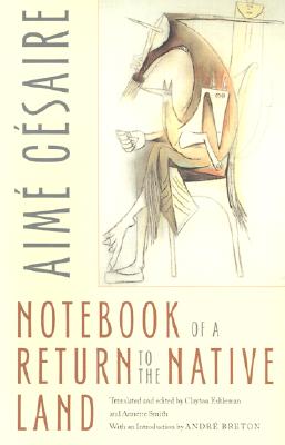 Notebook of a Return to the Native Land - Csaire, Aim, and Eshleman, Clayton (Translated by), and Smith, Annette (Editor)