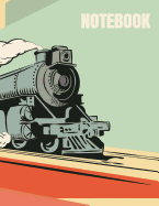 Notebook: Train Cover (8.5 X 11) Inches 110 Pages, Blank Unlined Paper for Sketching, Drawing, Whiting, Journaling & Doodling