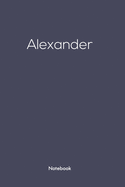 Notebook with Alexander on it: Alexander/first name Notebook/journal/110 blank Pages 6x9 inches, Mette finish cover