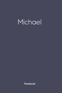 Notebook with Michael on it: Michael/first name Notebook/journal/110 blank Pages 6x9 inches, Mette finish cover