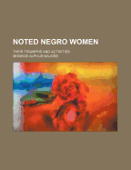 Noted Negro Women: Their Triumphs and Activities