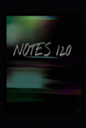 Notes 120: (6 x 9) Notebook
