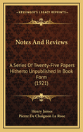 Notes and Reviews: A Series of Twenty-Five Papers Hitherto Unpublished in Book Form (1921)